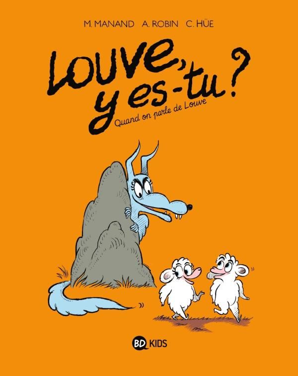 Louve y es-tu ?, tome 03 - quand on parle de louve