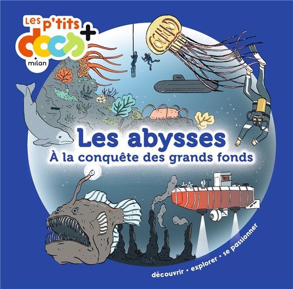 Les abysses - a la conquete des grands fonds