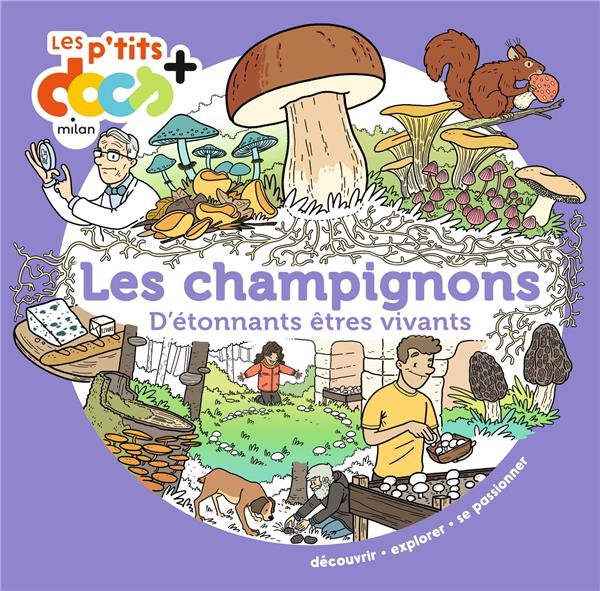 Les champignons - d'etonnants etres vivants