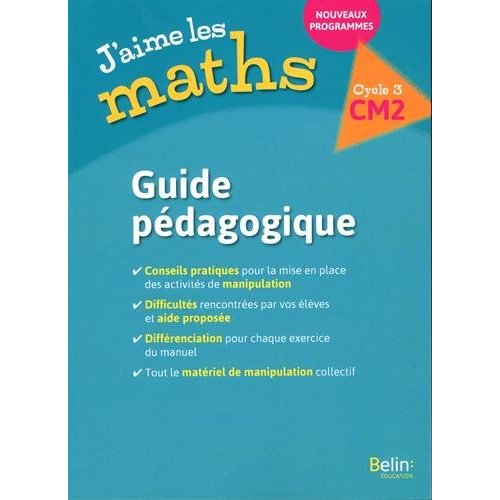 J'aime les maths cm2 - guide pedagogique 2017