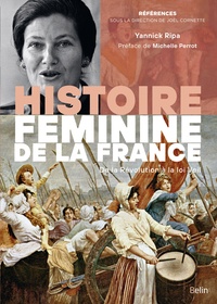 HISTOIRE FEMININE DE LA FRANCE - DE LA REVOLUTION A LA LOI VEIL