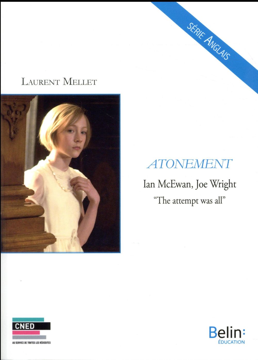 ATONEMENT - IAN MCEWAN, JOE WRIGHT - "THE ATTEMPT WAS ALL"