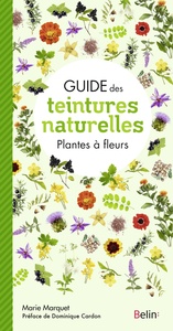 GUIDE DES TEINTURES NATURELLES - PLANTES A FLEURS