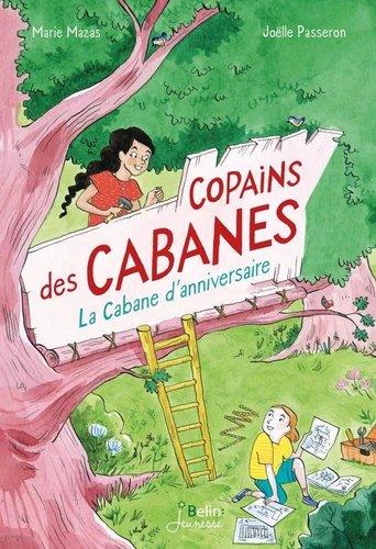 La cabane d'anniversaire - copains des cabanes t1