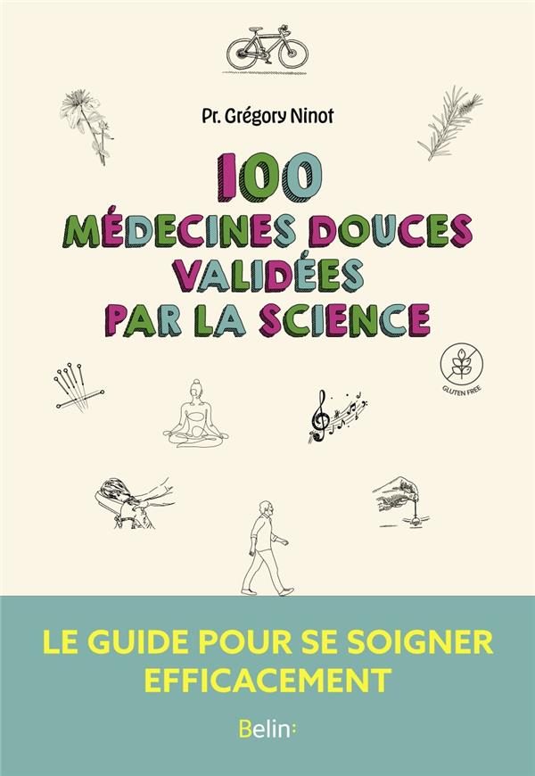 100 MEDECINES DOUCES VALIDEES PAR LA SCIENCE