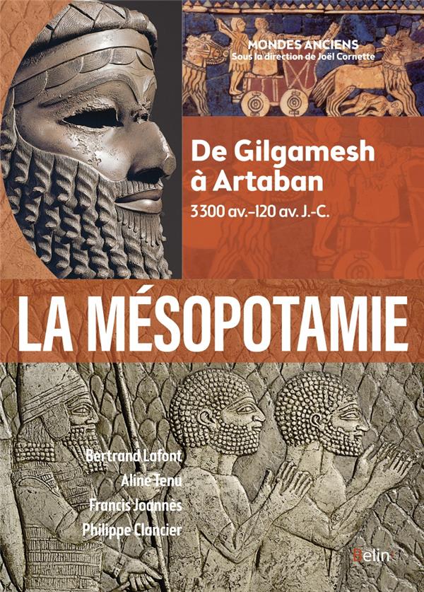 La mesopotamie - de gilgamesh a artaban (3300 av.-120 av. j.-c.)