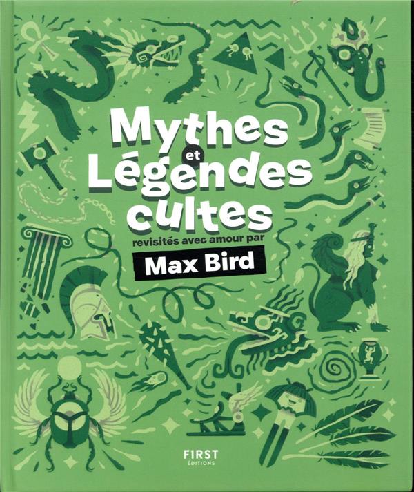MYTHES ET LEGENDES CULTES REVISITES AVEC AMOUR PAR MAX BIRD