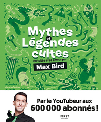 MYTHES ET LEGENDES CULTES REVISITES AVEC AMOUR PAR MAX BIRD