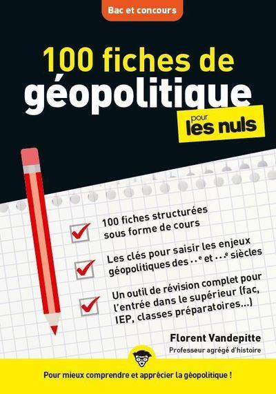 100 FICHES DE GEOPOLITIQUE POUR LES NULS CONCOURS