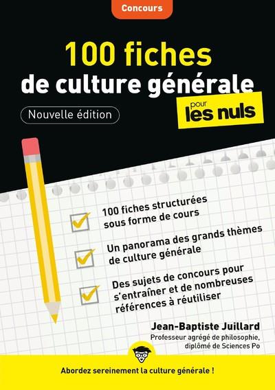 100 FICHES DE CULTURE GENERALE POUR LES NULS CONCOURS, 3E EDITION