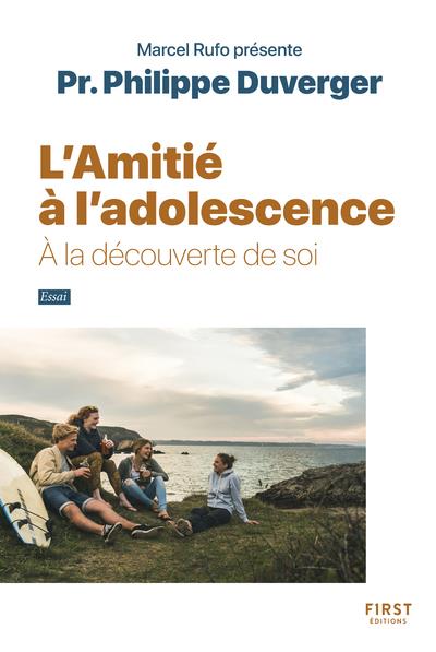 L AMITIE A L ADOLESCENCE - COLLECTION RUFO - A LA DECOUVERTE DE SOI