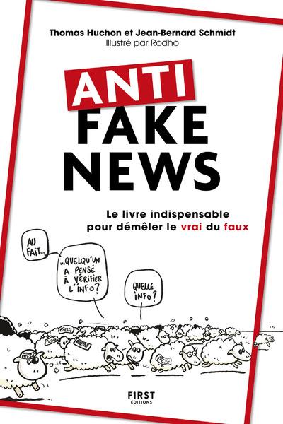Anti fake news - le livre indispensable pour demeler le vrai du faux