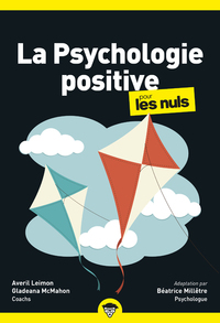 LA PSYCHOLOGIE POSITIVE POUR LES NULS, POCHE, 2E ED