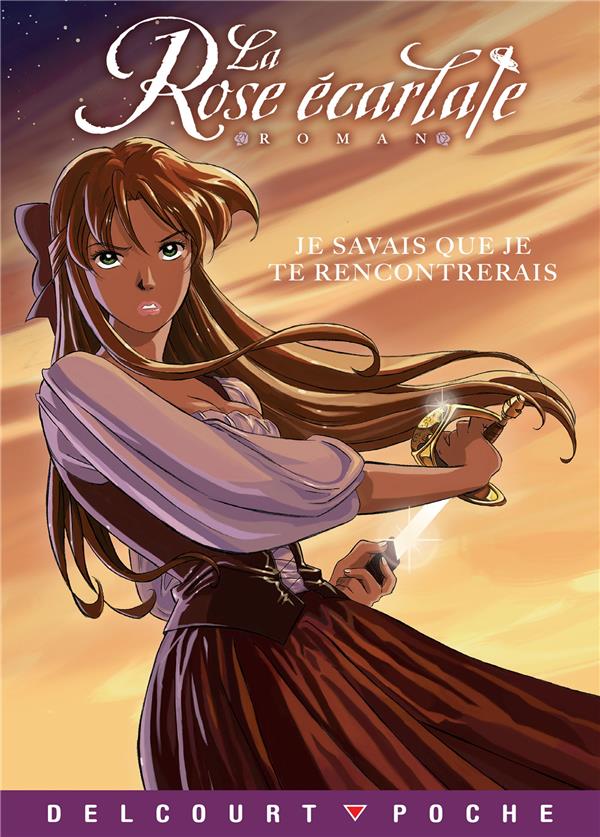 La rose ecarlate - aventures t01 - je savais que je te rencontrerais