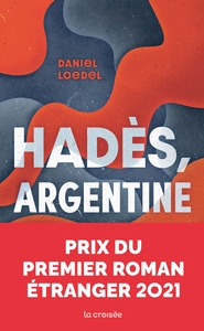 HADES, ARGENTINE - ONE-SHOT - HADES, ARGENTINE - PRIX PREMIER ROMAN ETRANGER 2021