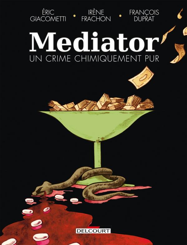 L'affaire du mediator - one-shot - mediator, un crime chimiquement pur