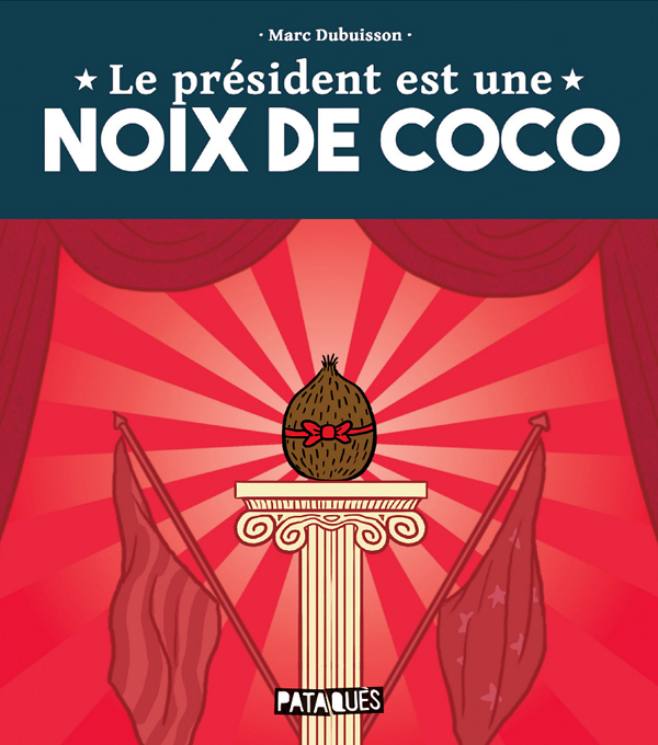 LE PRESIDENT EST UNE NOIX DE COCO - ONE-SHOT - LE PRESIDENT EST UNE NOIX DE COCO