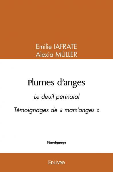 PLUMES D'ANGES - LE DEUIL PERINATAL TEMOIGNAGES DE "MAM'ANGES