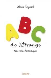 ABC DE L'ETRANGE - NOUVELLES FANTASTIQUES