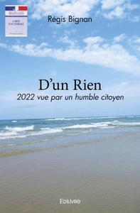 D'UN RIEN - 2022 VUE PAR UN HUMBLE CITOYEN