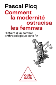 COMMENT LA MODERNITE OSTRACISA LES FEMMES