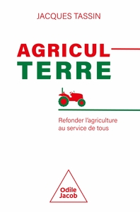 AGRICULTERRE - REFONDER L'AGRICULTURE AU SERVICE DE TOUS