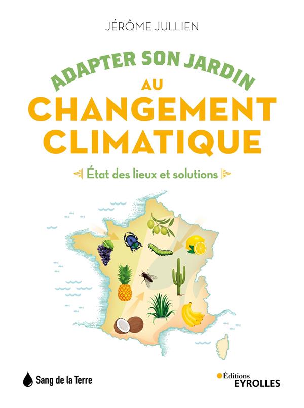 ADAPTER SON JARDIN AU CHANGEMENT CLIMATIQUE - ETAT DES LIEUX ET SOLUTIONS