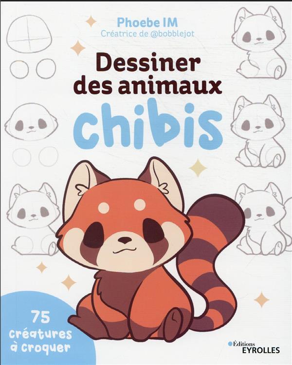 DESSINER DES ANIMAUX CHIBIS - 75 CREATURES A CROQUER