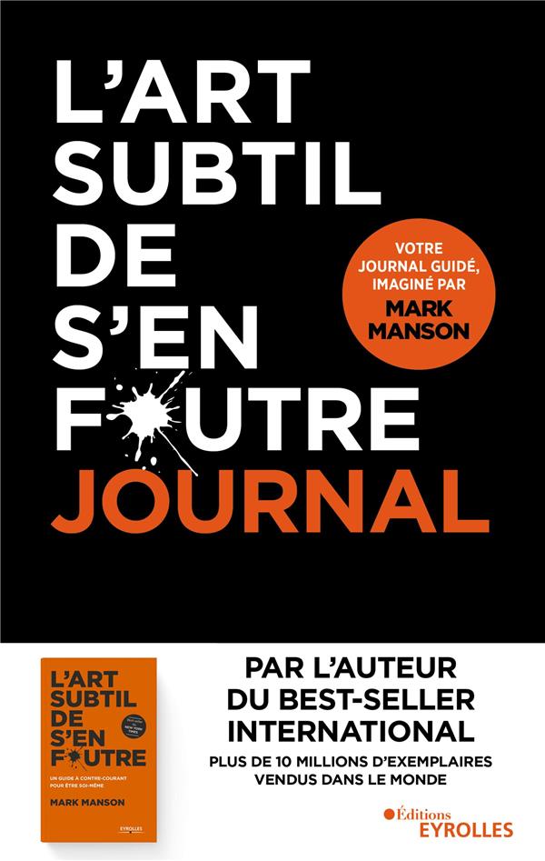 L'ART SUBTIL DE S'EN FOUTRE - JOURNAL - UN JOURNAL GUIDE, IMAGINE PAR MARK MANSON