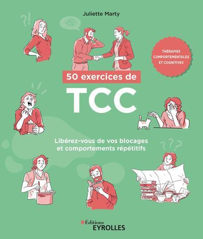 50 exercices de tcc - liberez-vous de vos blocages et comportements repetitifs