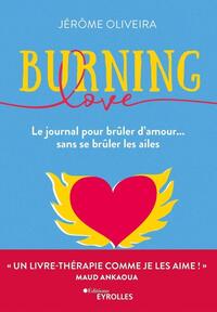 BURNING LOVE - LE JOURNAL POUR BRULER D&#039;AMOUR... SANS SE BRULER LES AILES