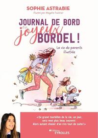 JOURNAL DE BORD D'UN JOYEUX BORDEL ! - LA VIE DE PARENTS ILLUSTREE