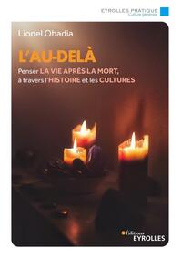 L'AU-DELA - PENSER LA VIE APRES LA MORT, A TRAVERS L'HISTOIRE ET LES CULTURES