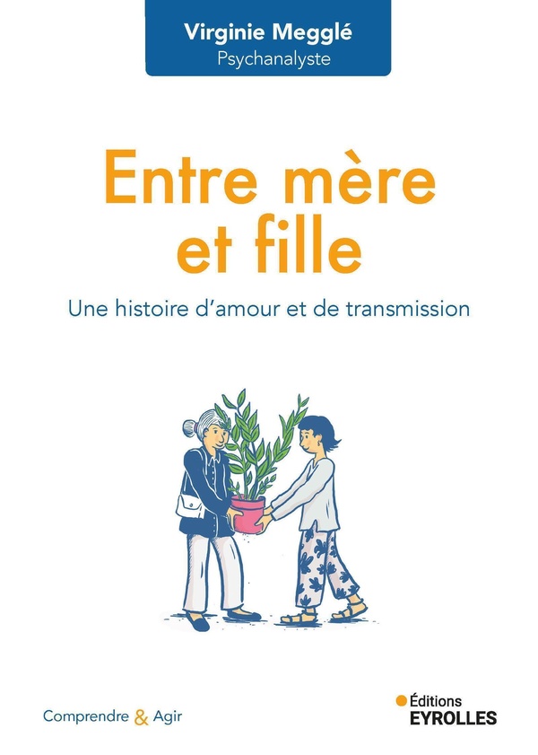 Entre mere et fille - une histoire d'amour et de transmission