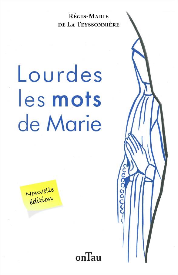 LOURDES LES MOTS DE MARIE - NOUVELLE EDITION