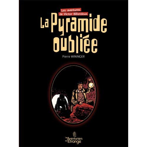 T01 - PYRAMIDE OUBLIEE (LA) - LES AVENTURES DE VICTOR BILLETDOUX