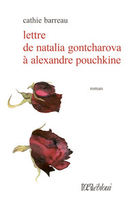 LETTRE DE NATALIA GONTCHAROVA A ALEXANDRE POUCHKINE