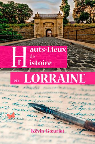 HAUTS-LIEUX DE L'HISTOIRE EN LORRAINE