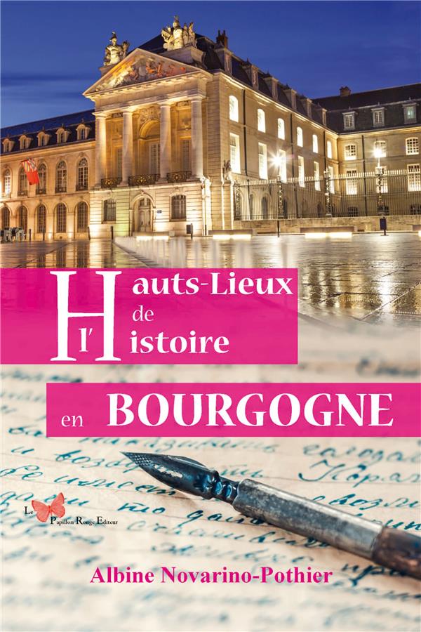 HAUTS LIEUX DE L'HISTOIRE EN BOURGOGNE, TOME 7