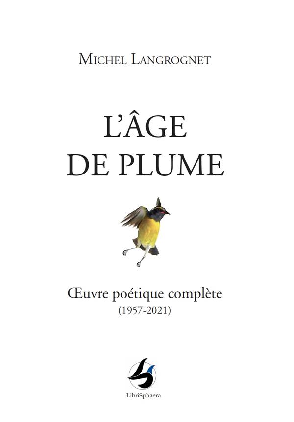 L'AGE DE PLUME - OEUVRE POETIQUE COMPLETE (1957-2020)