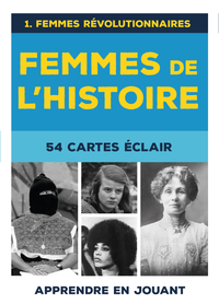 FEMMES DE L'HISTOIRE :  54 CARTES ECLAIR, FEMMES REVOLUTIONNAIRES