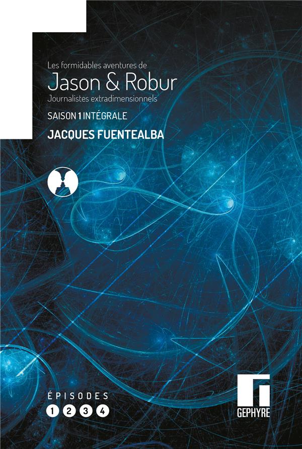 JASON & ROBUR - T01 - LES FORMIDABLES AVENTURES DE JASON & ROBUR JOURNALISTES EXTRADIMENSIONNELS SAI