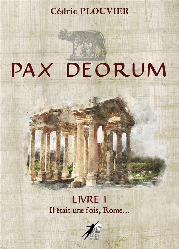 PAX DEORUM - IL ETAIT UNE FOIS ROME...