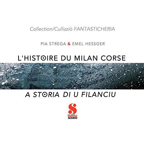 L'HISTOIRE DU MILAN CORSE/ A STORIA DI U FILANCIU