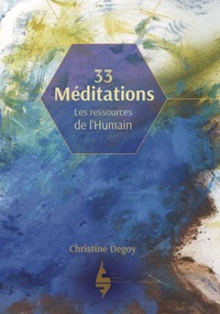 33 MEDITATIONS - LES RESSOURCES DE LA HUMAIN
