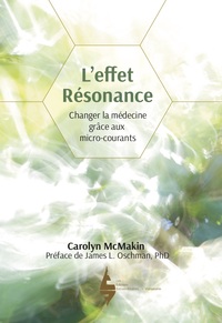 L'EFFET RESONANCE - CHANGER LA MEDECINE GRACE AUX MICRO-COURANTS