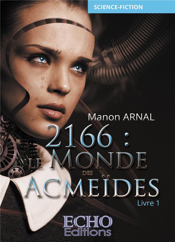 2166 : LE MONDE DES ACMEIDES (LIVRE 1)