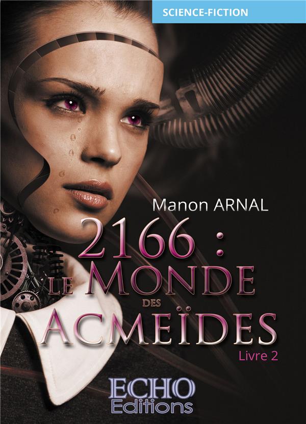 2166 : LE MONDE DES ACMEIDES (LIVRE 2)