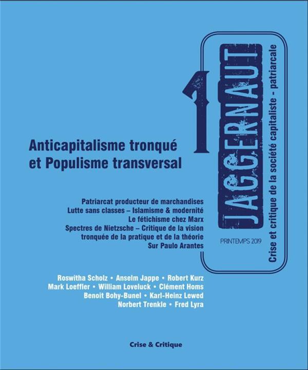 T01 - JAGGERNAUT N 1 - ANTICAPITALISME TRONQUE ET POPULISME TRANSVERSAL