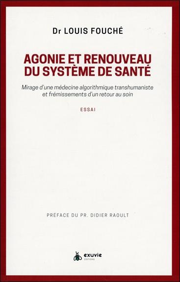 AGONIE ET RENOUVEAU DU SYSTEME DE SANTE - MIRAGE D&#039;UNE MEDECINE ALGORITHMIQUE TRANSHUMANISTE